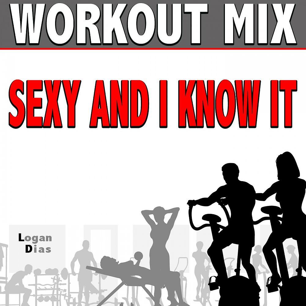 Постер альбома Sexy and I Know It (Girl, Look at That Body) [Workout Mix]