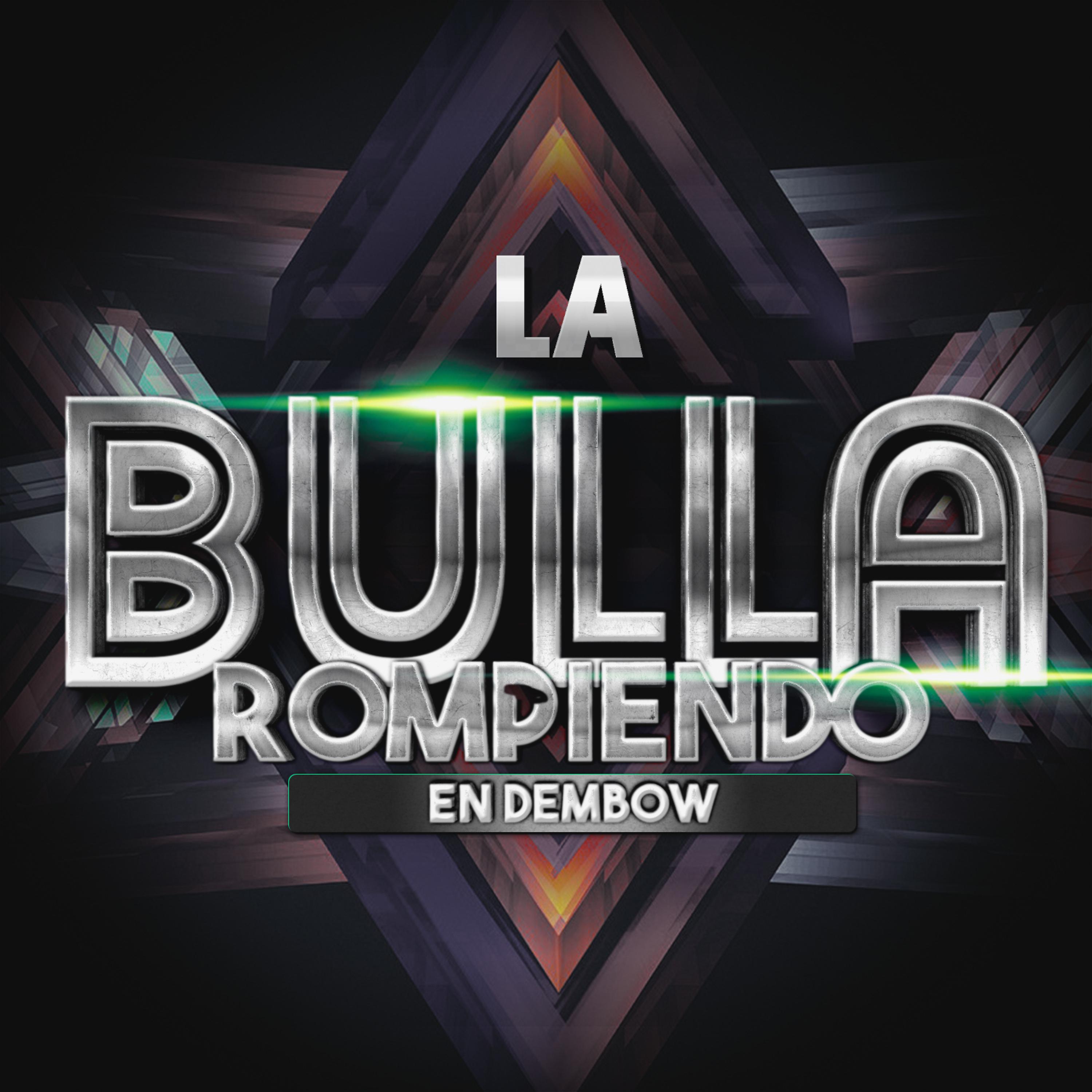 Постер альбома La Bulla Rompiendo en Dembow
