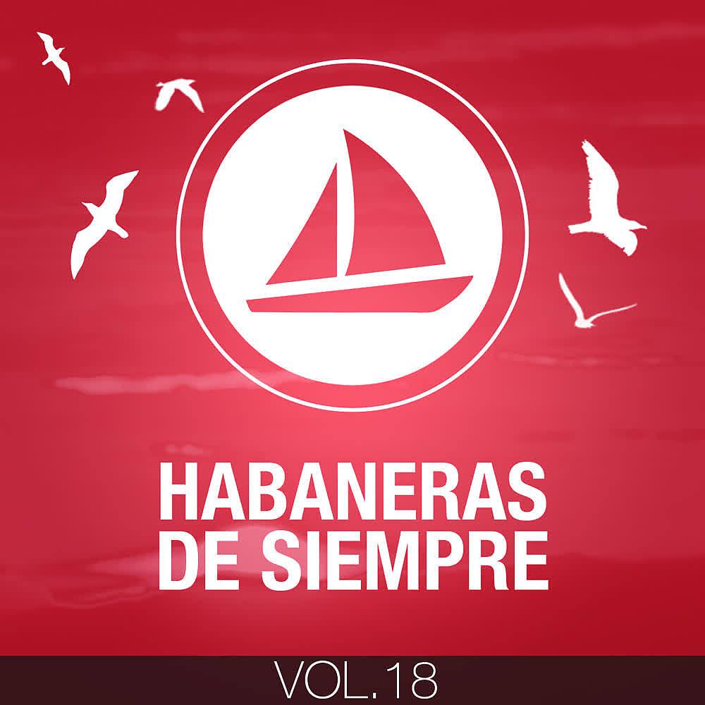 Постер альбома Habaneras de Siempre (Volumen 18)