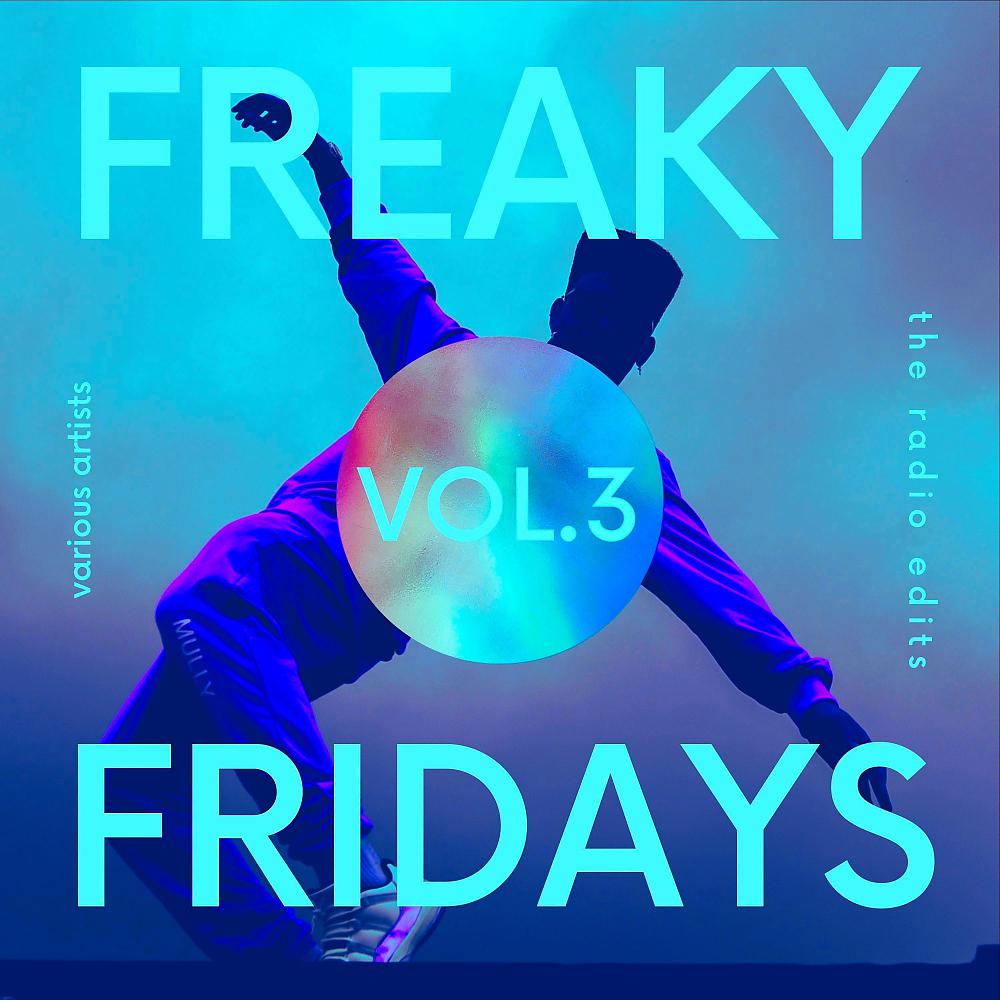 Постер альбома Freaky Fridays ( The Radio Edits), Vol. 3