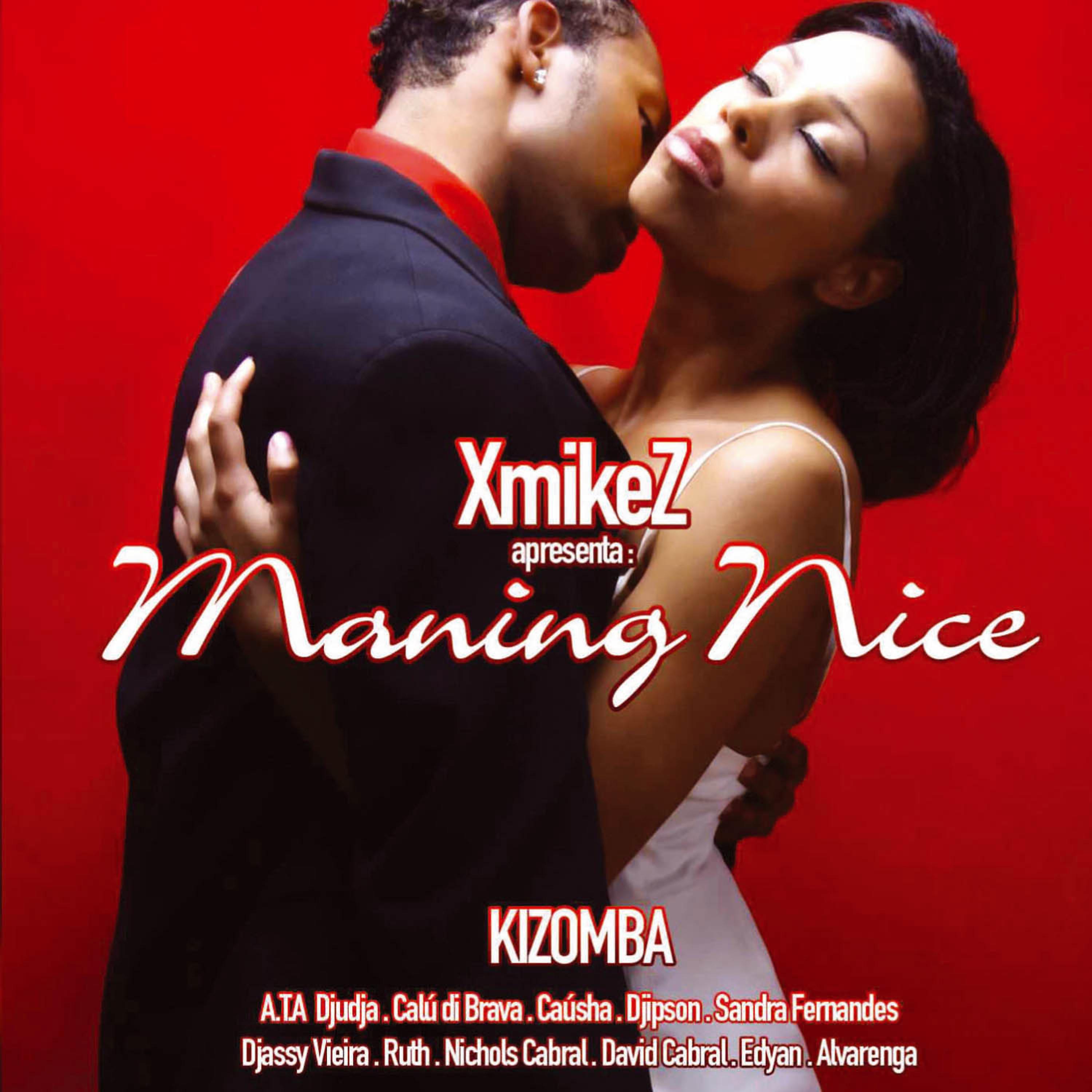 Постер альбома Xmikez Apresenta Maning Nice " Kizomba"