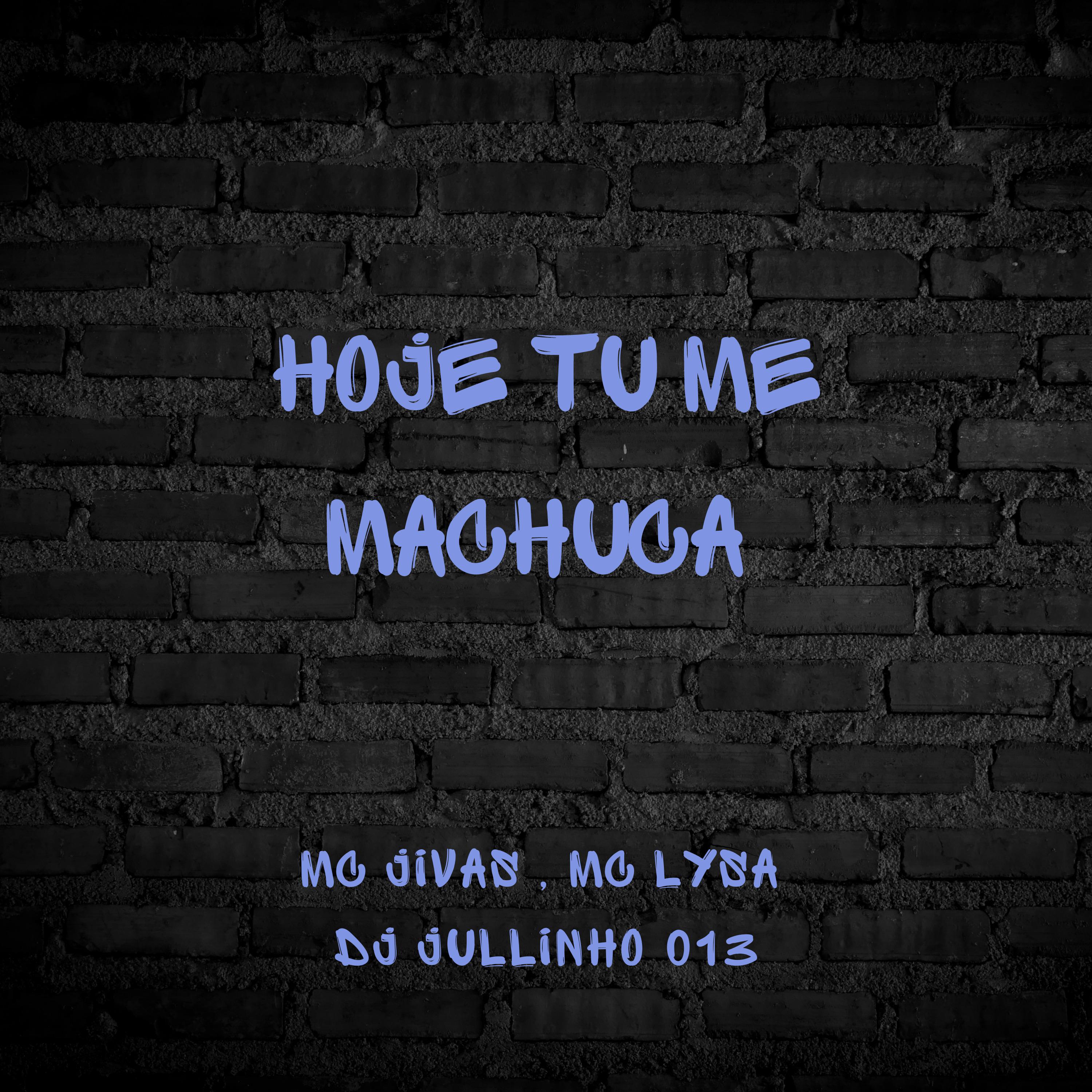 Постер альбома Hoje Tu Me Machuca