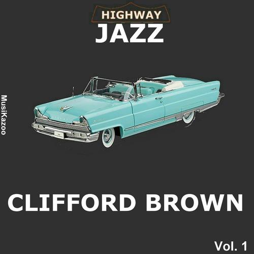 Постер альбома Highway Jazz - Clifford Brown, Vol. 1