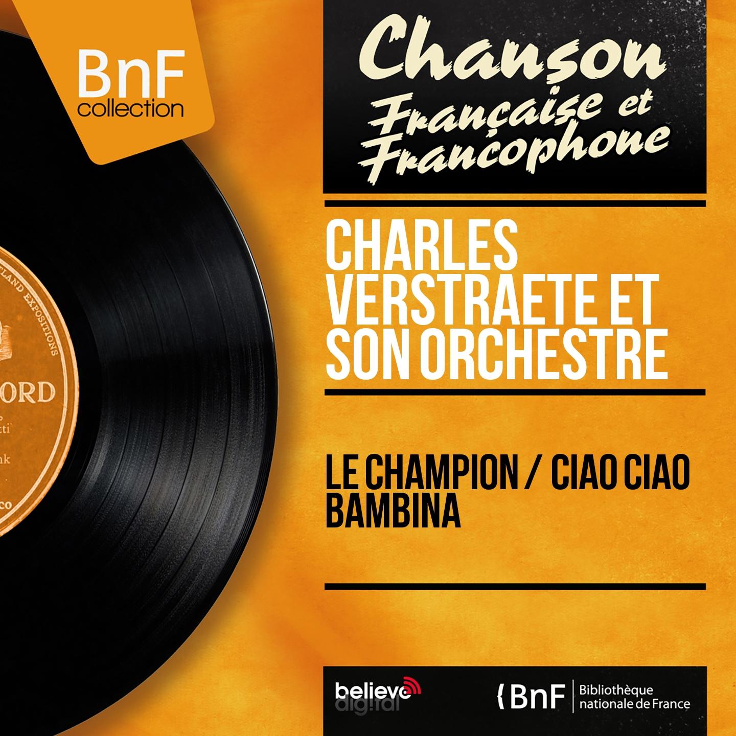 Постер альбома Le champion / Ciao ciao bambina (Mono version)