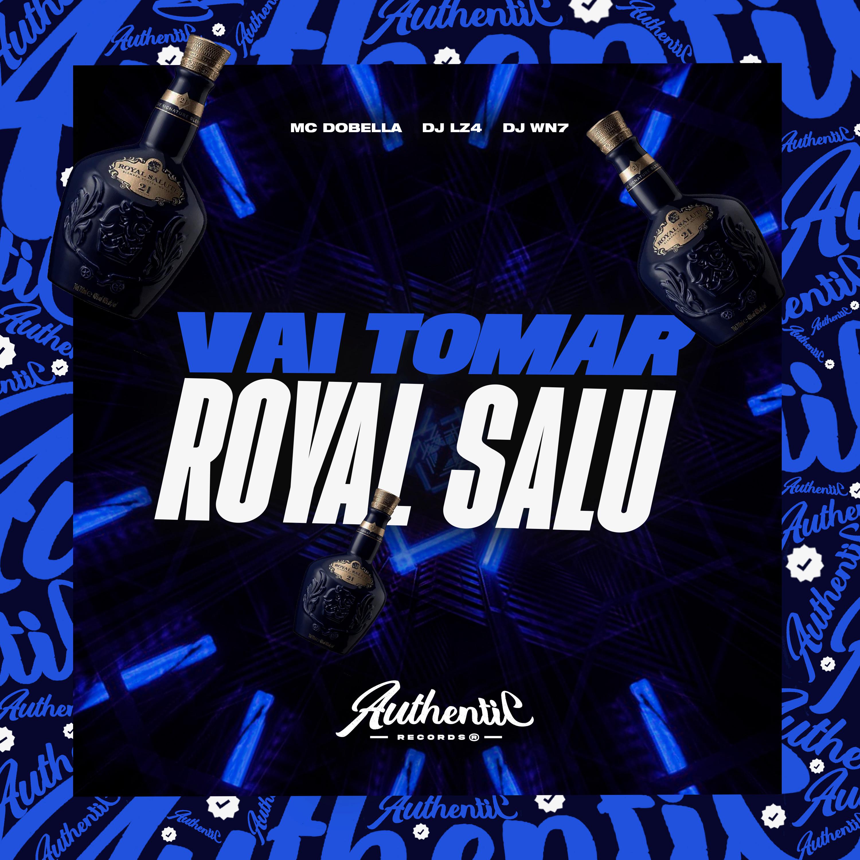 Постер альбома Vai Tomar Royal Salu