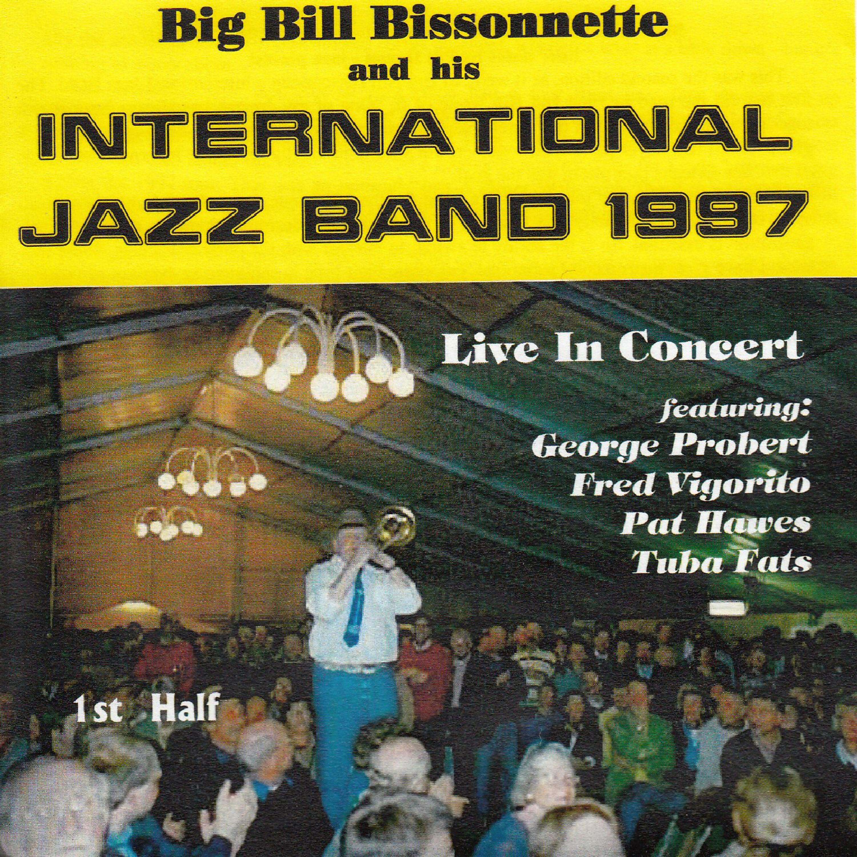 Постер альбома Big Bill Bissonnette & His International Jazz Band 1997 - "Live" - First Half
