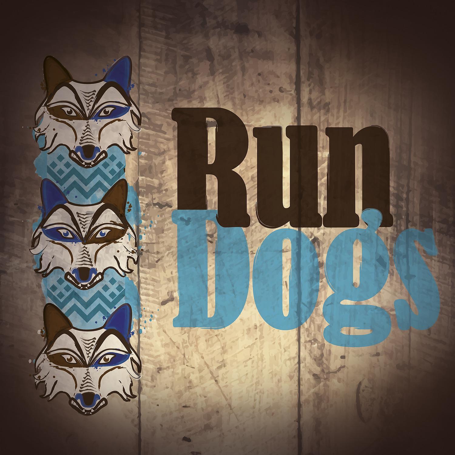 Постер альбома Run Dogs