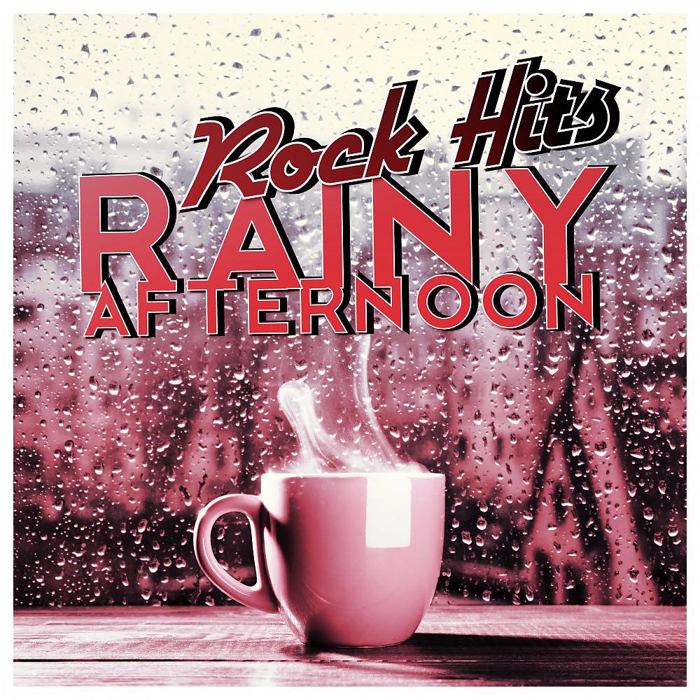 Постер альбома Rainy Afternoon - Rock Hits