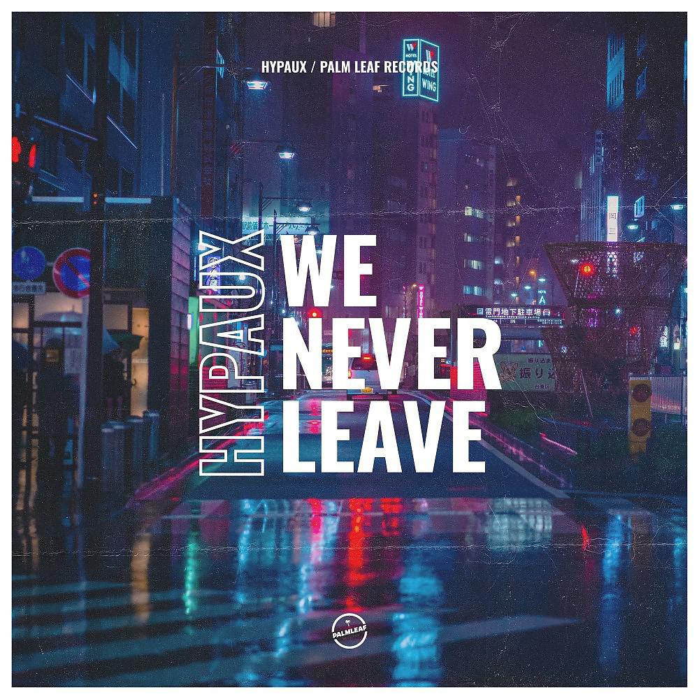 Постер альбома We Never Leave