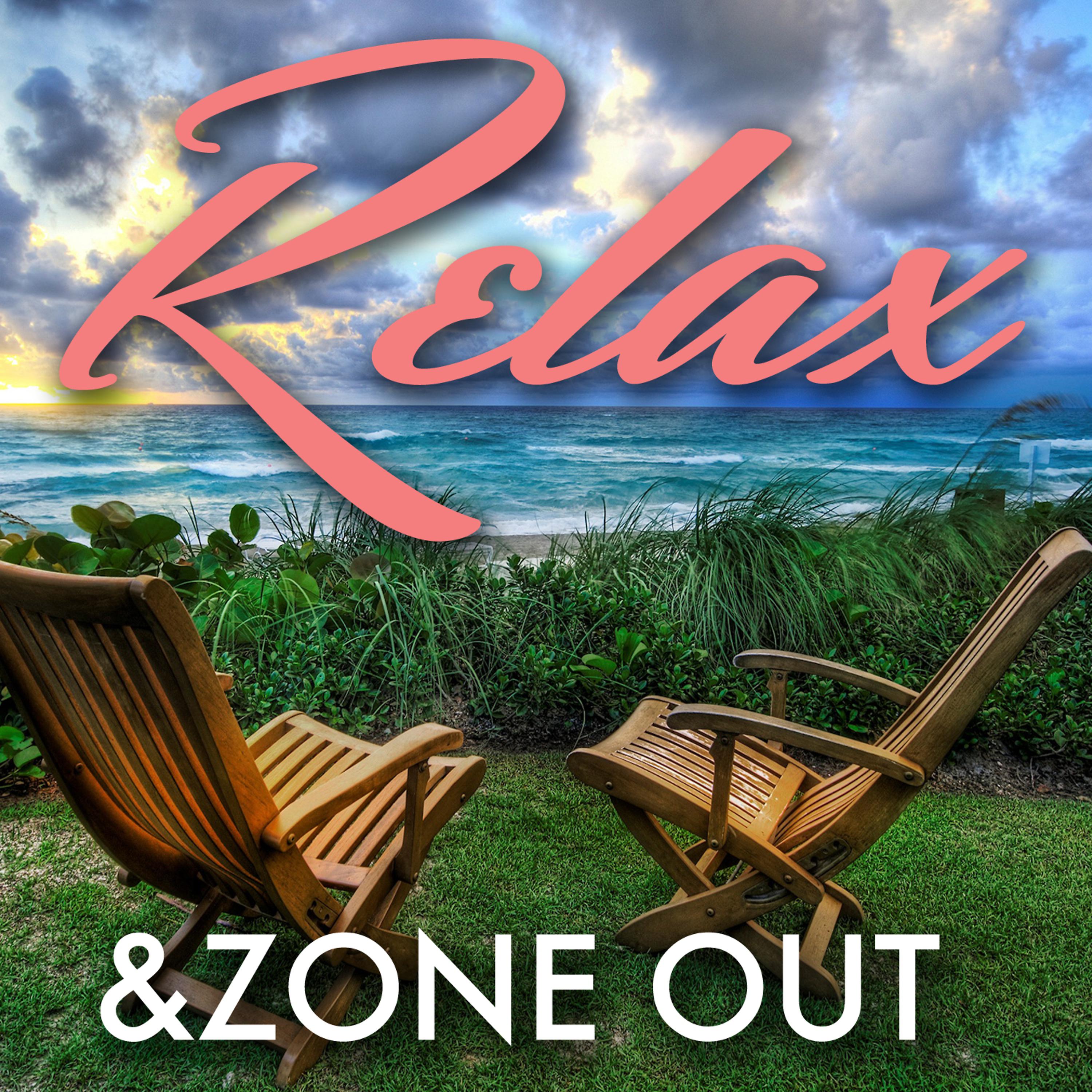 Постер альбома Relax & Zone Out