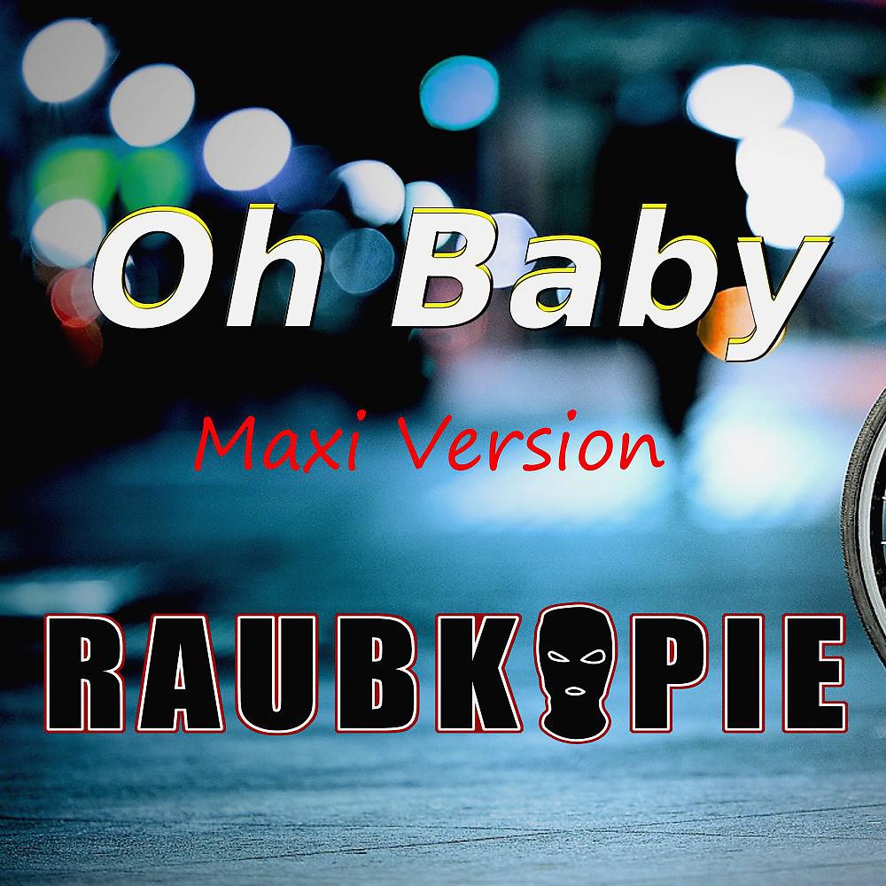 Постер альбома Oh Baby (Maxi Version)