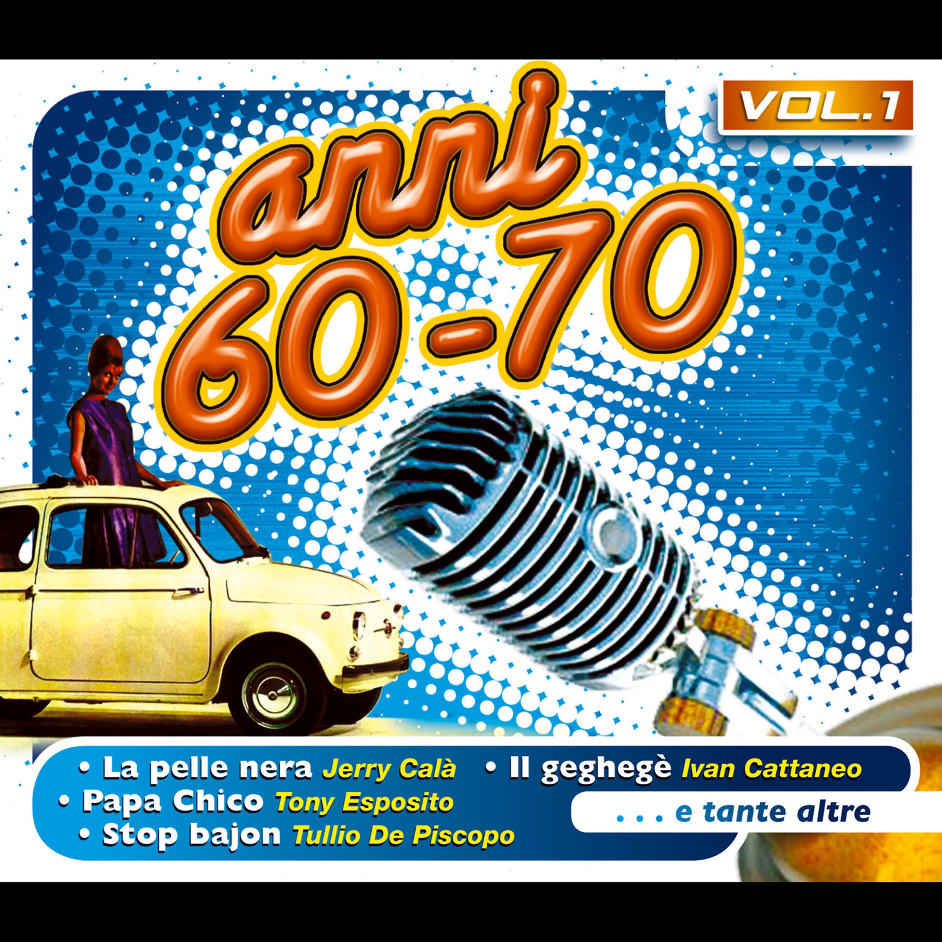 Постер альбома Anni  '60 '70, Vol. 1