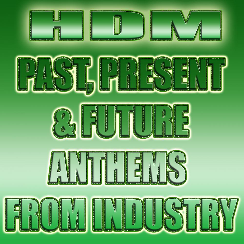 Постер альбома HDM Past Present & Future Anthems