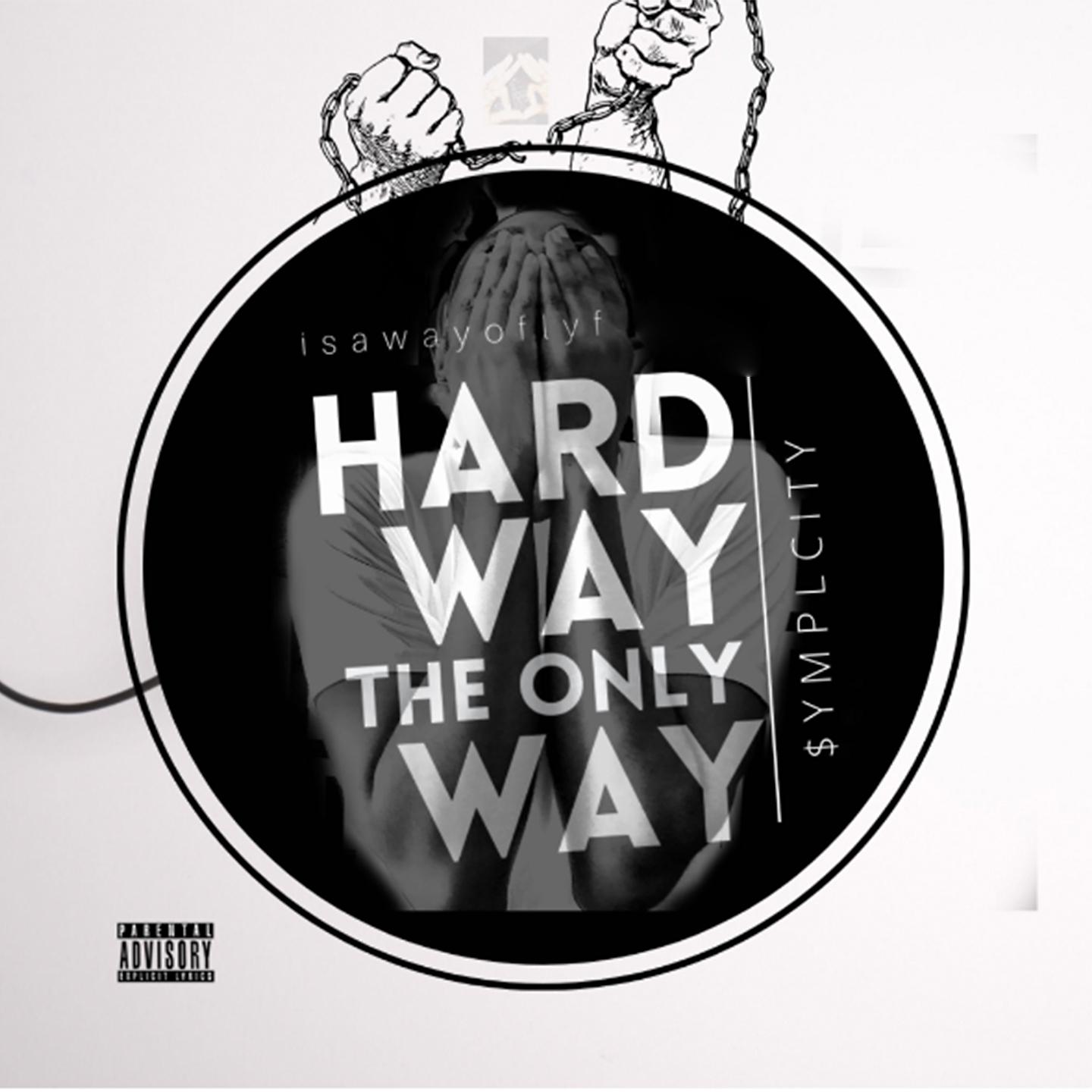 Постер альбома Hard Way The Only Way