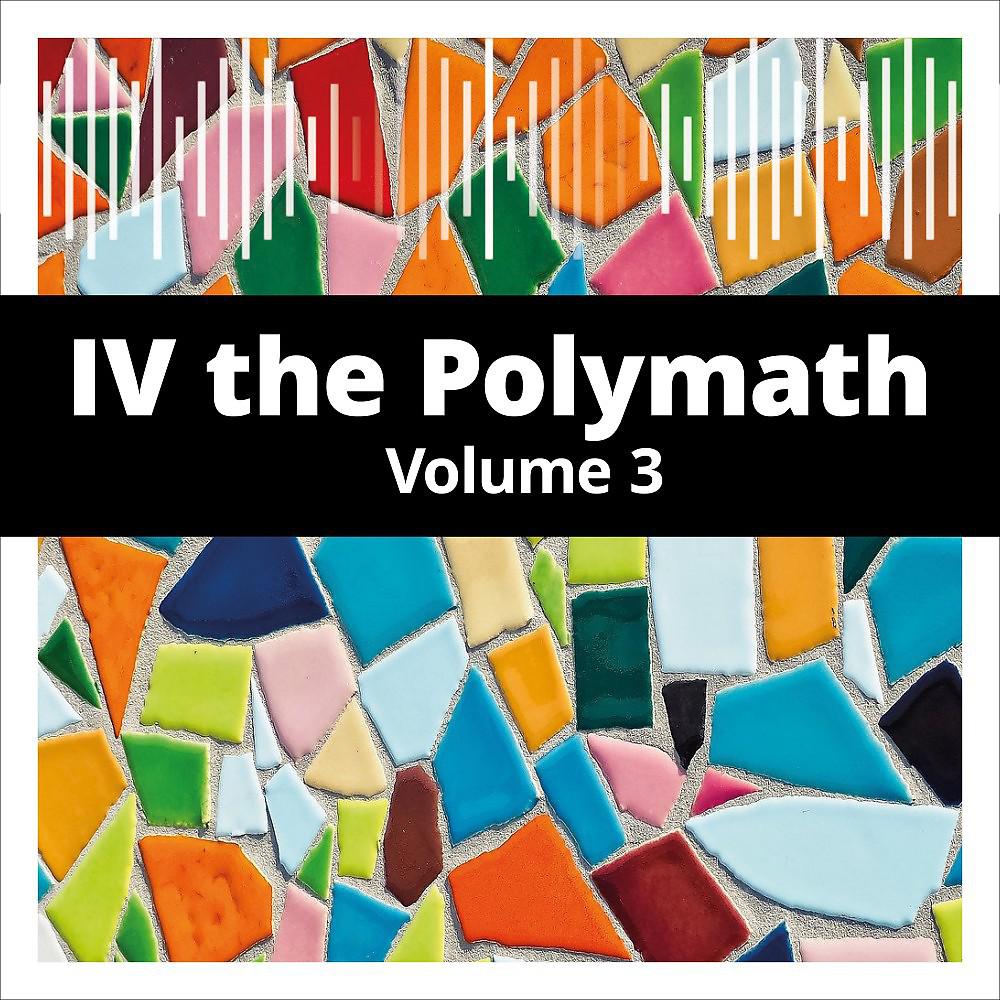 Постер альбома IV the Polymath, Vol. 3