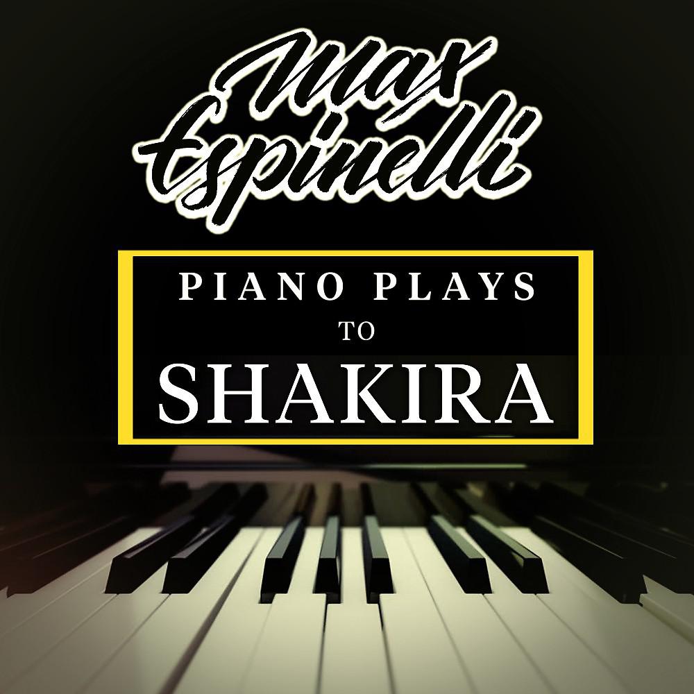 Постер альбома Piano Plays to Shakira
