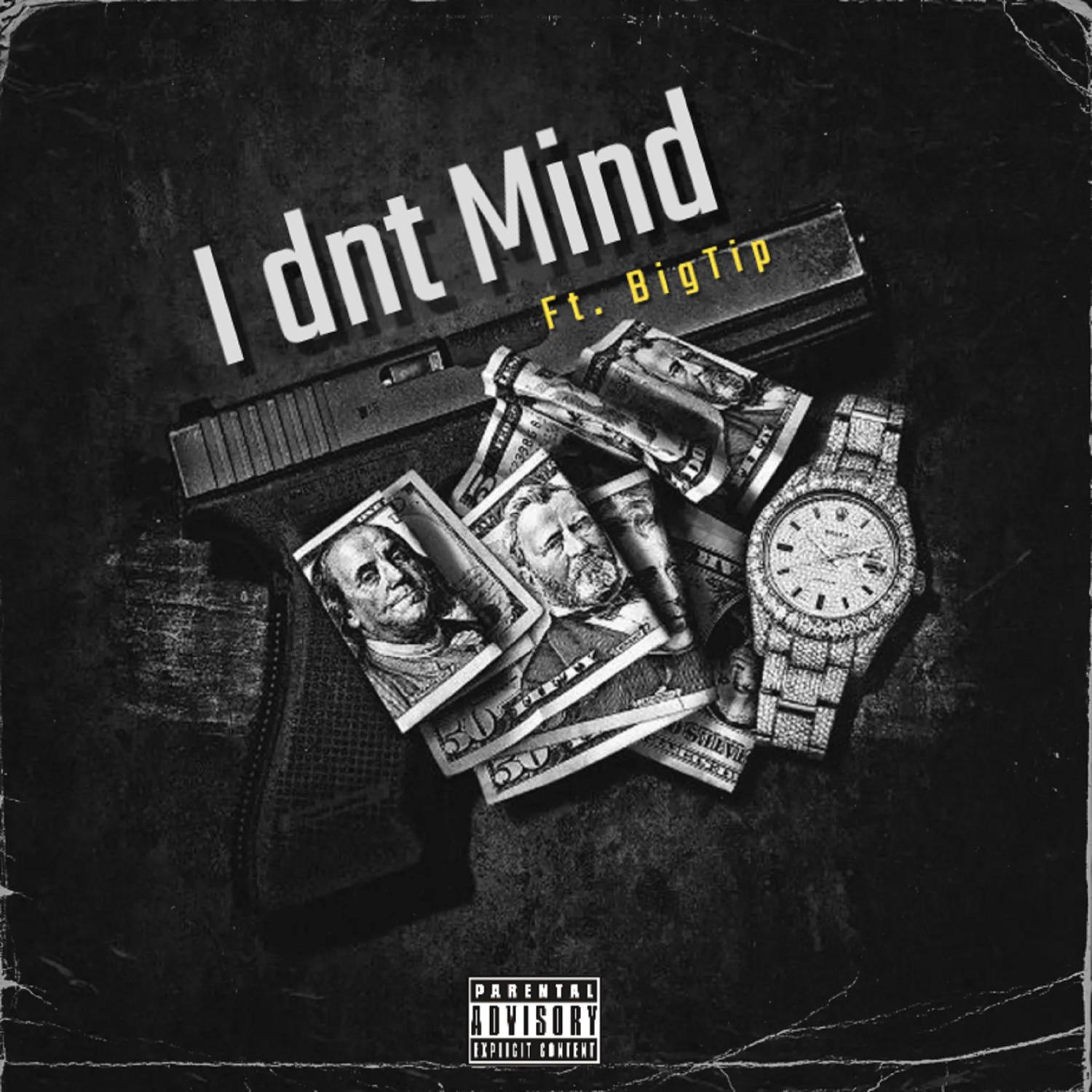 Постер альбома I Dnt Mind (Feat. Bigtip)