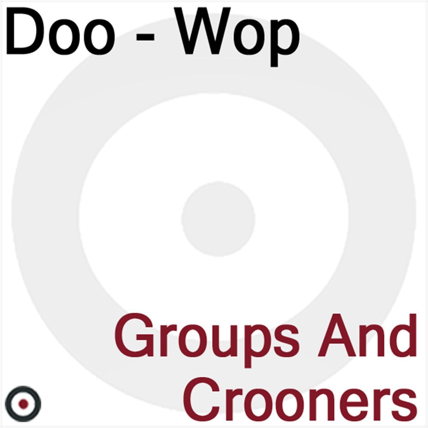 Постер альбома Doo-Wop (Groups and Crooners)