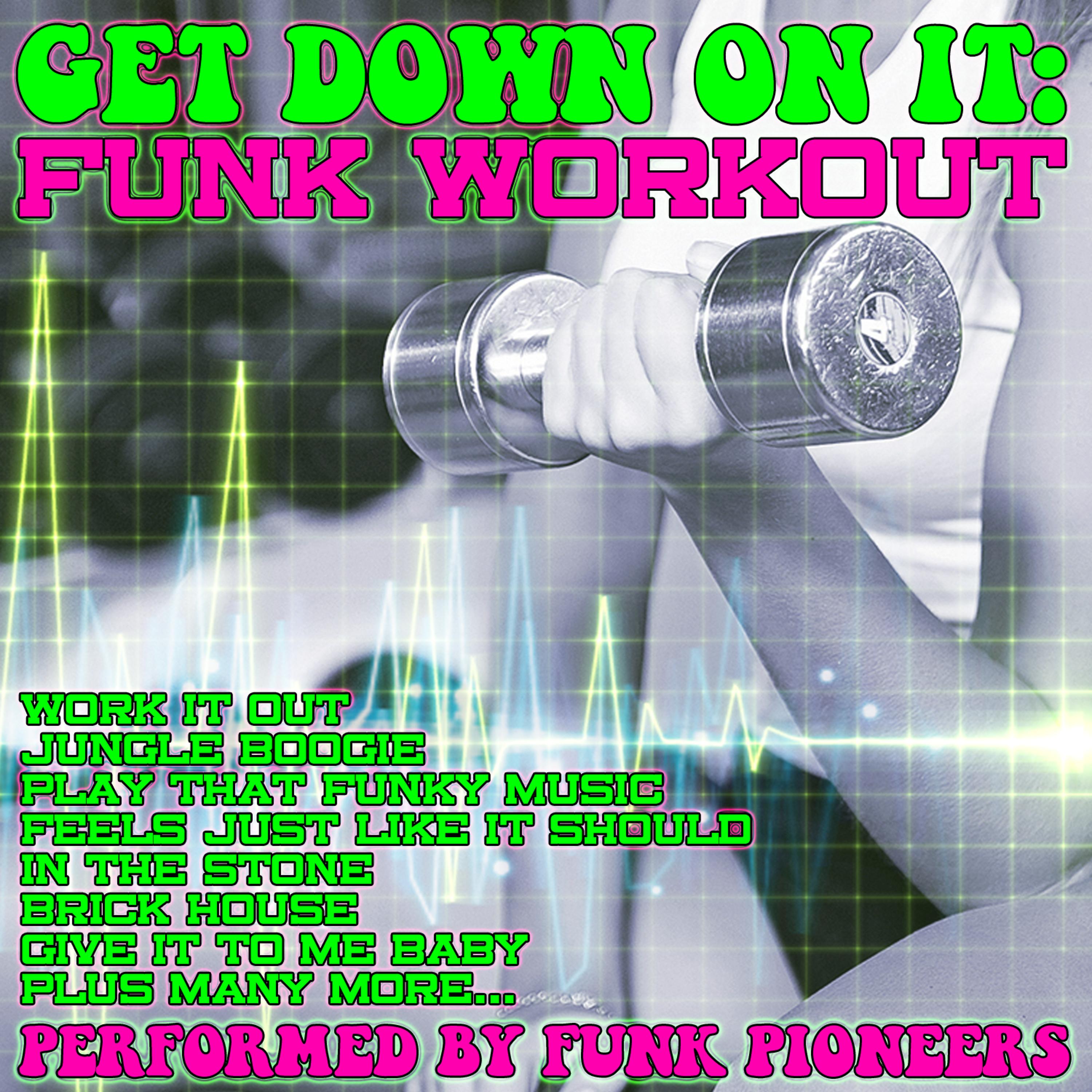 Постер альбома Get Down On It: Funk Workout