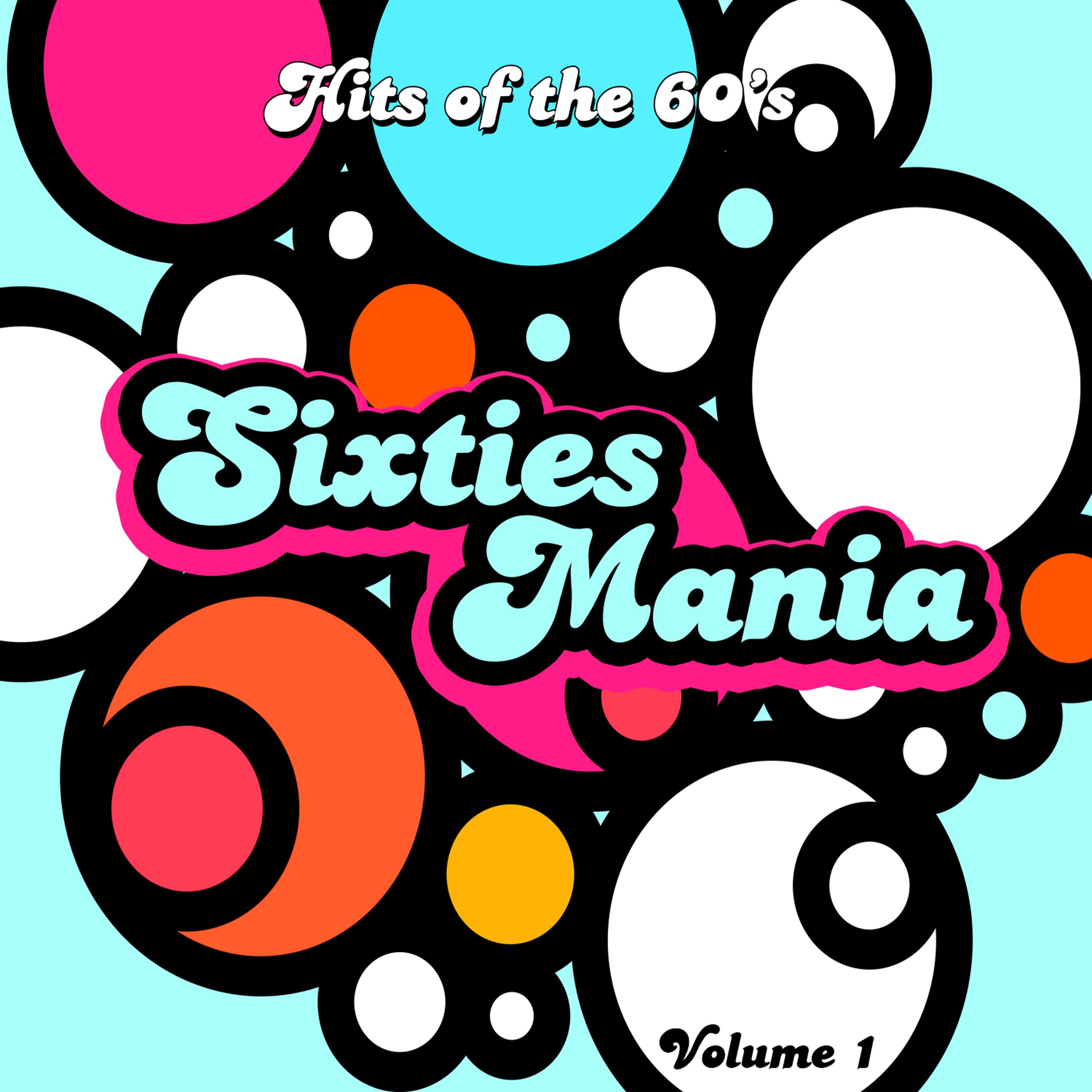 Постер альбома Hits of the 60's: Sixties Mania, Vol. 1