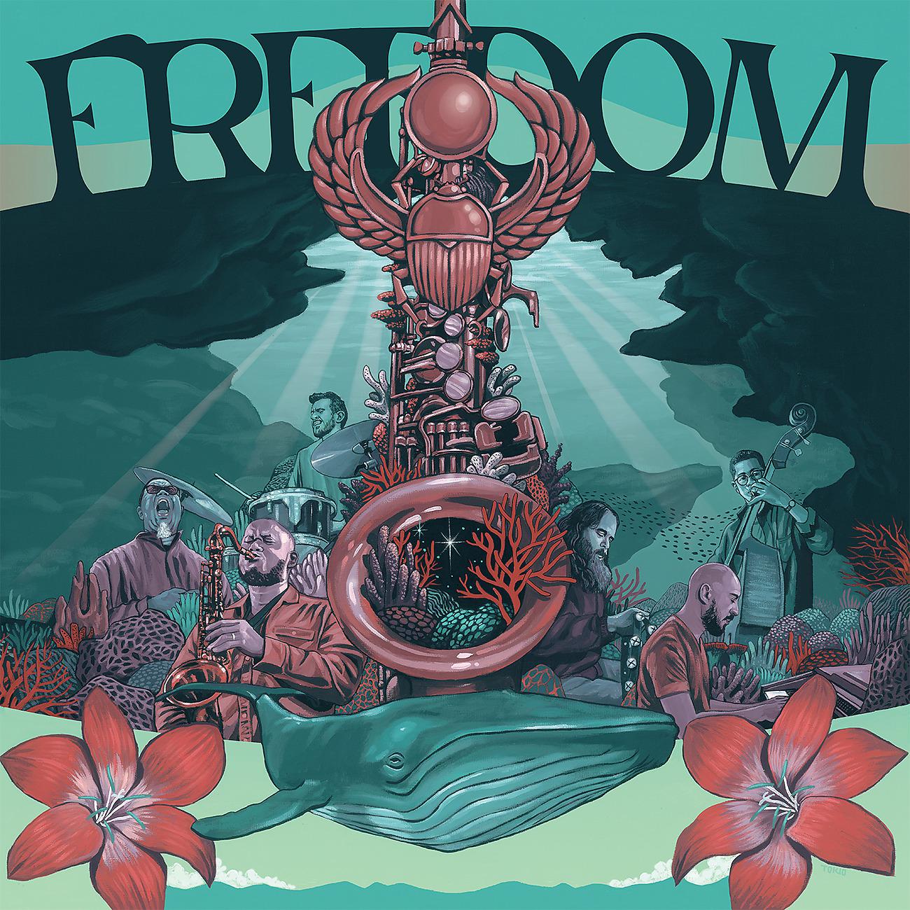 Постер альбома Freedom - Celebrating the Music of Pharoah Sanders