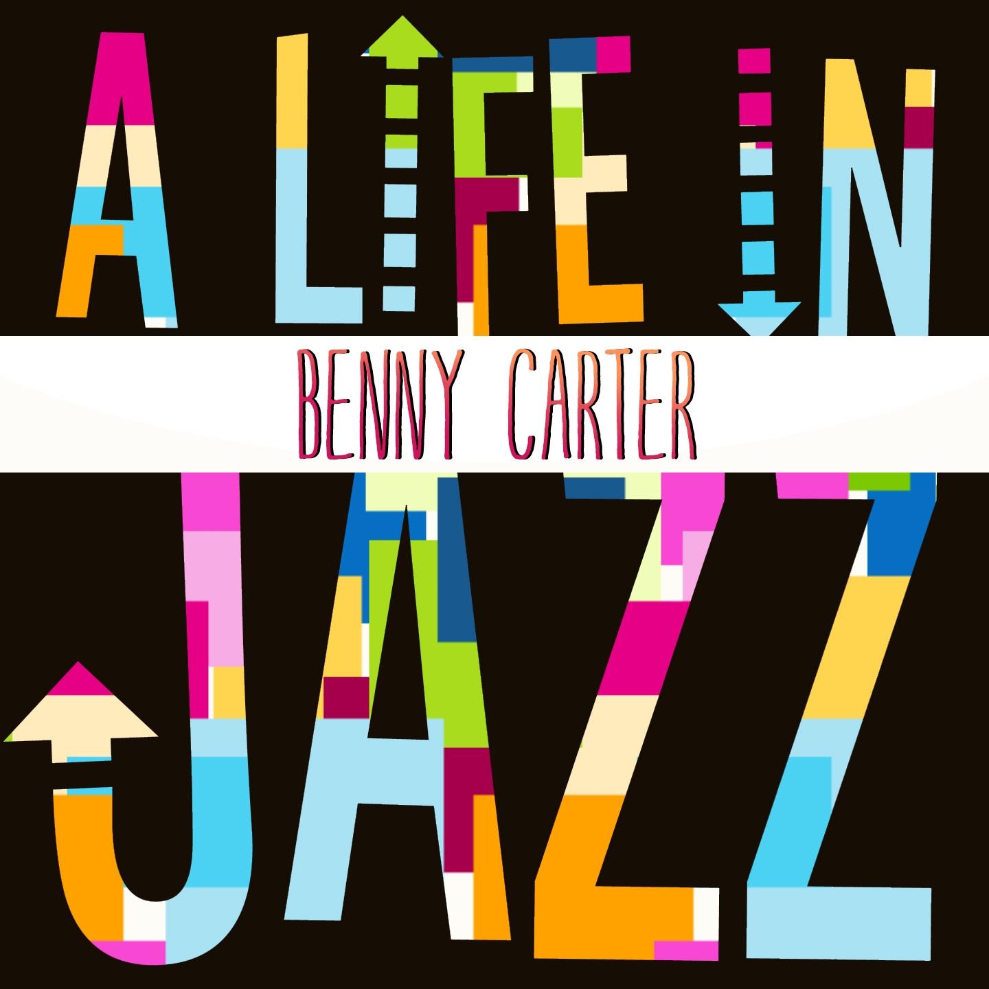 Постер альбома A Life in Jazz - Benny Carter