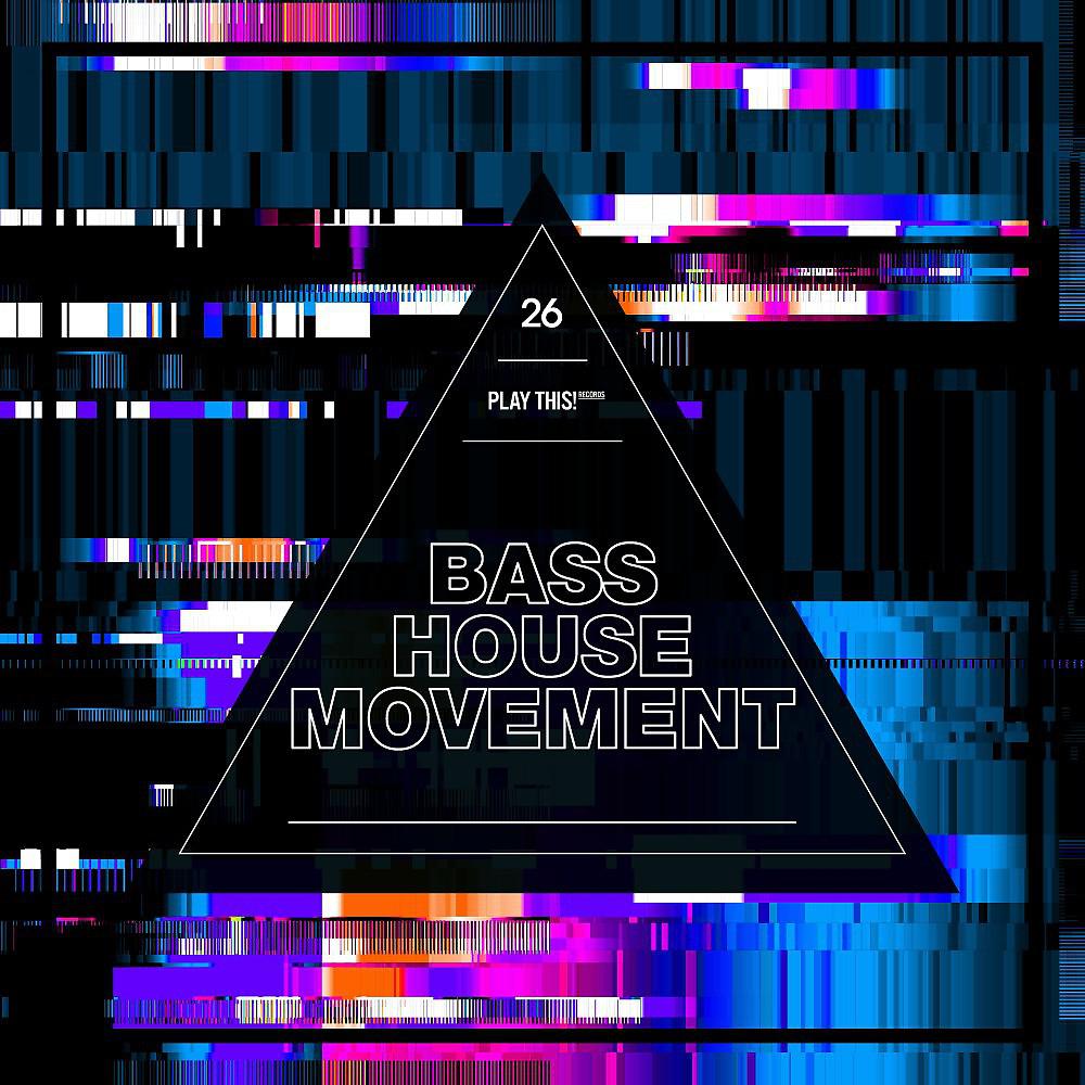 Постер альбома Bass House Movement, Vol. 26
