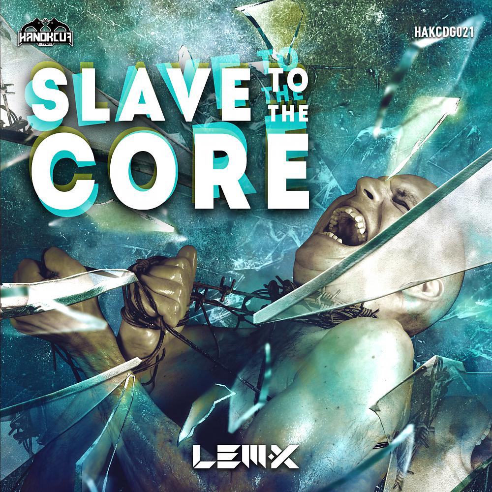 Постер альбома Slave To The Core