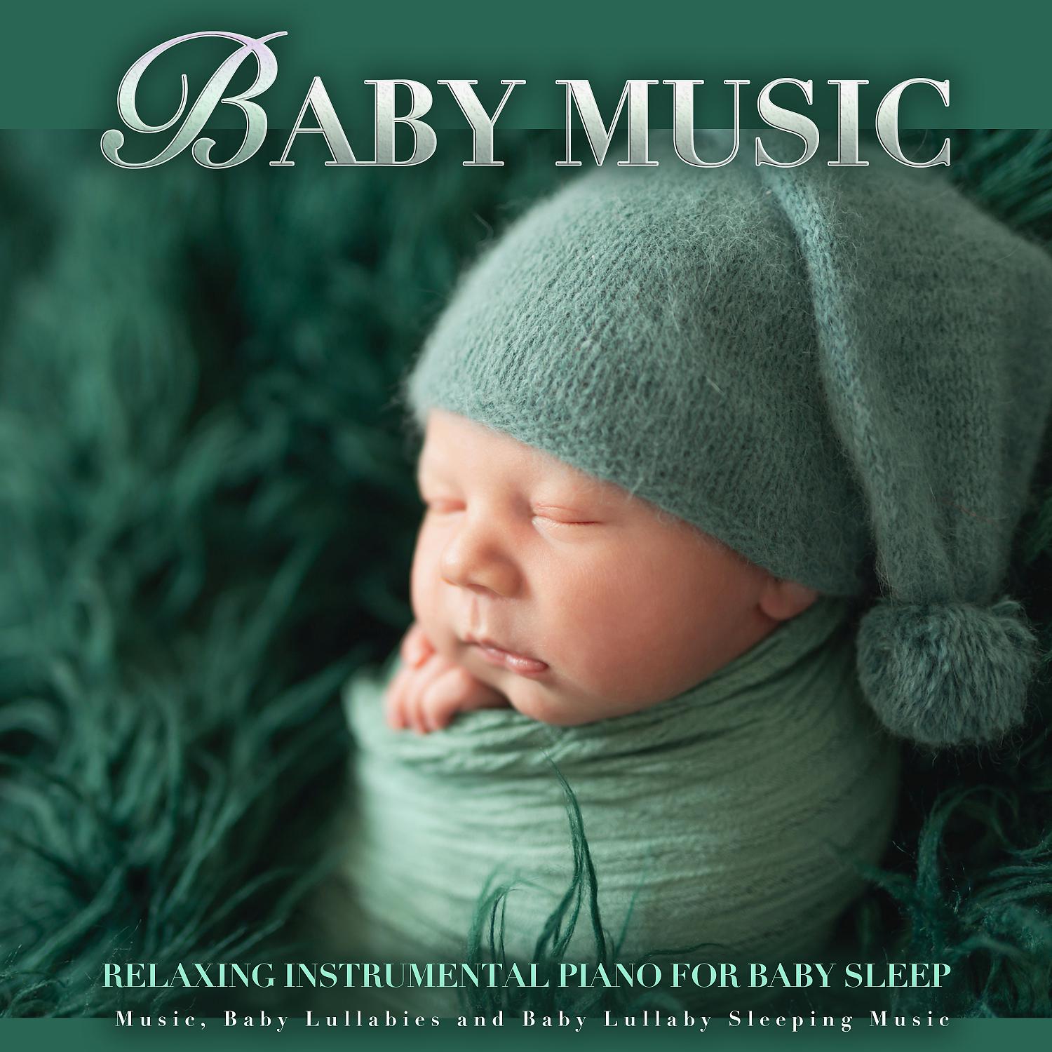 Постер альбома Baby Music: Relaxing Instrumental Piano For Baby Sleep Music, Baby Lullabies and Baby Lullaby Sleeping Music