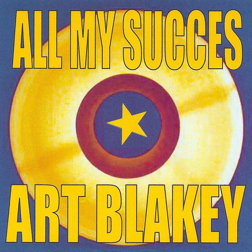 Постер альбома All My Succes - Art Blakey