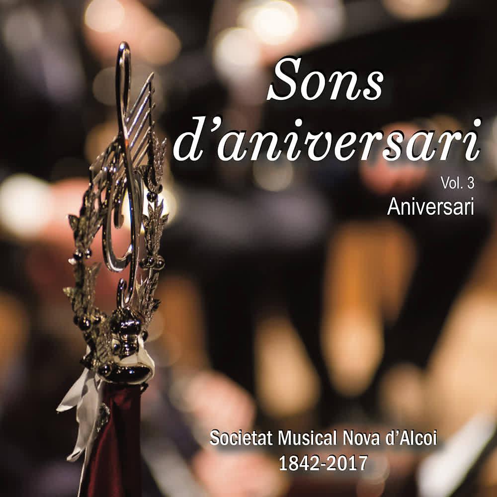 Постер альбома Sons D'aniversari - Aniversari (1842 - 2017) (Vol. 3)