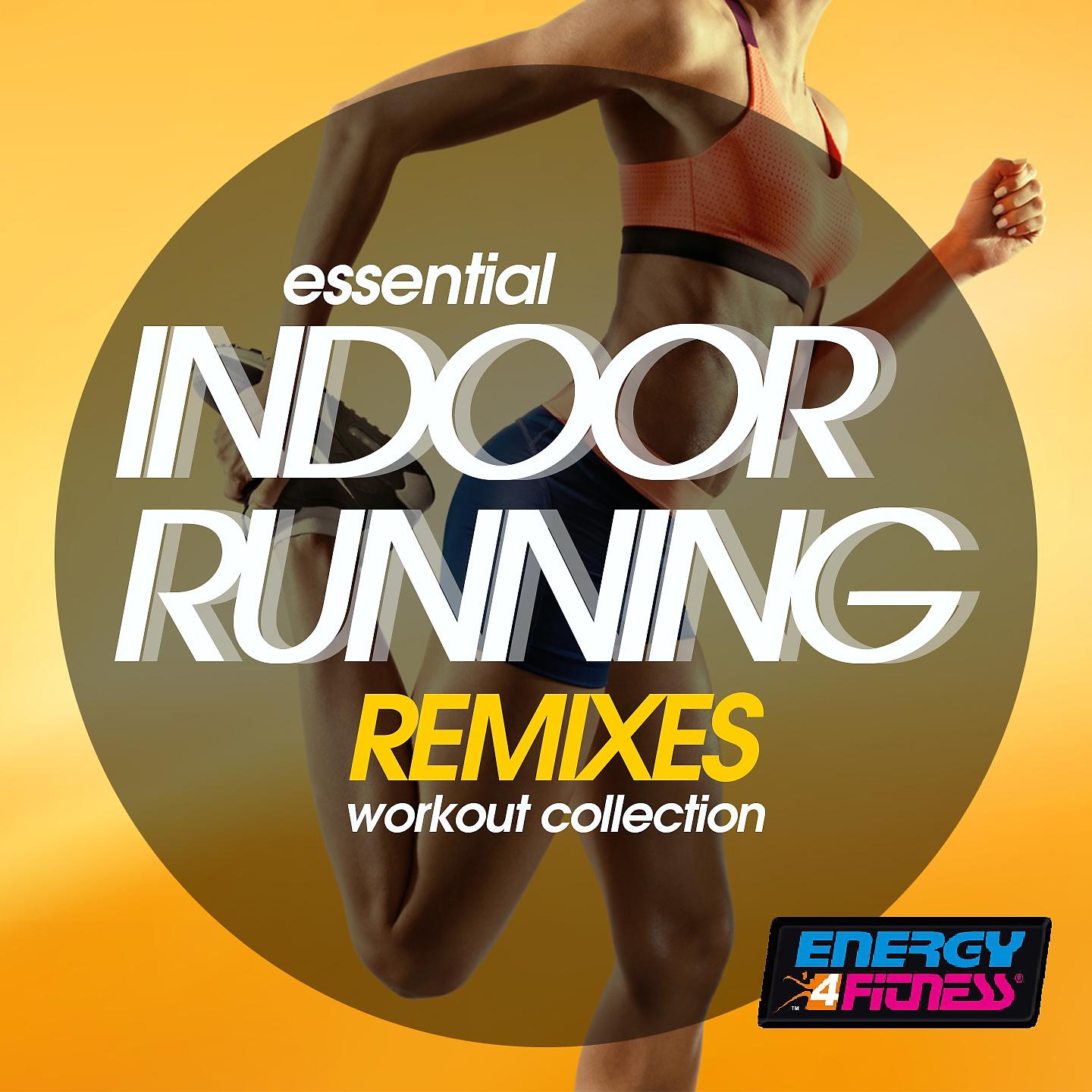 Постер альбома Essential Indoor Running Remixes Workout Collection