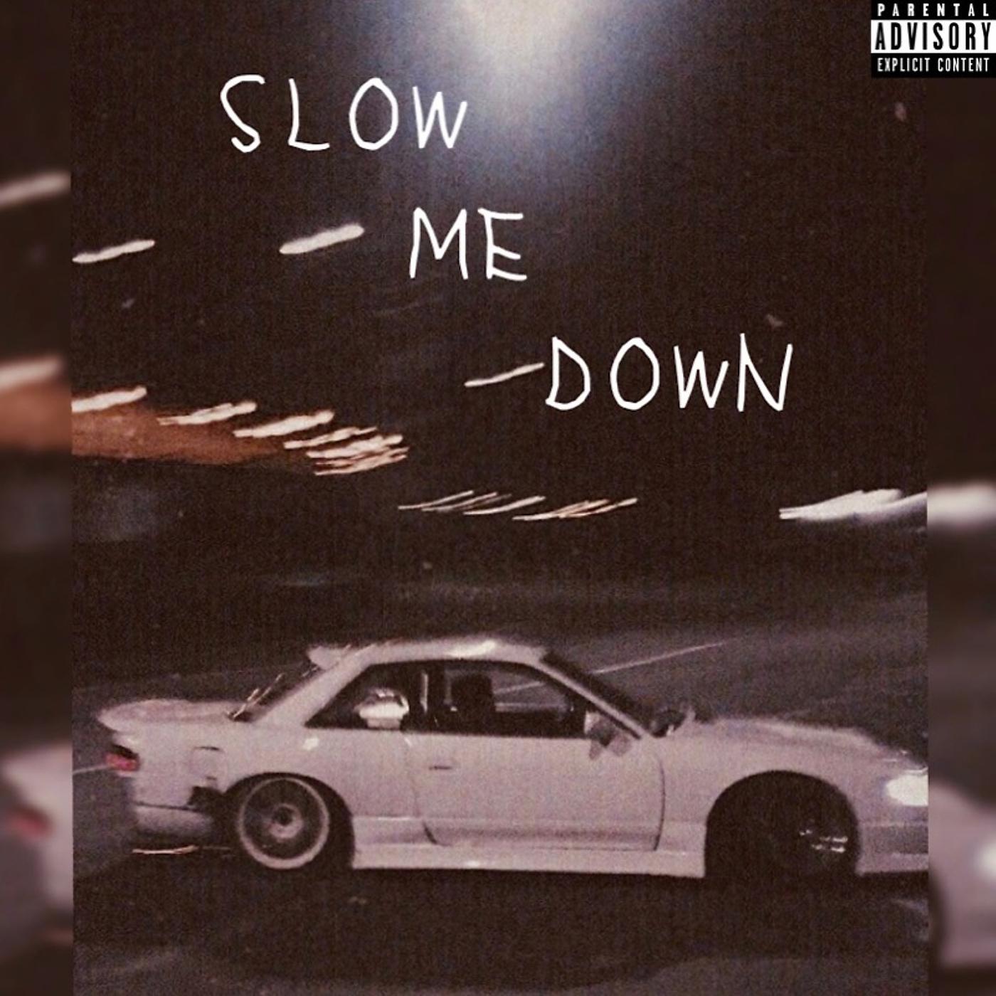 Постер альбома Slow Me Down