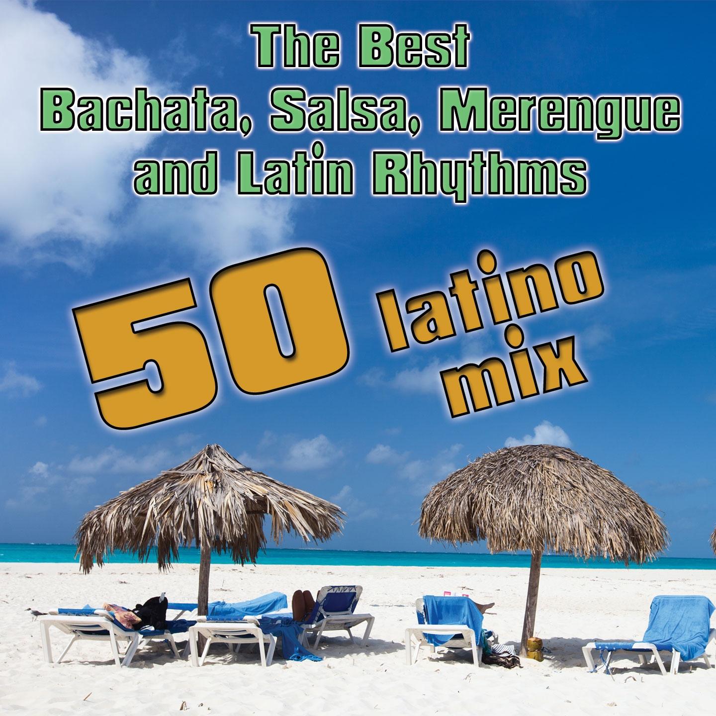 Постер альбома 50 Latino Mix : The Best Bachata, Salsa, Merengue and Latin Rhythms