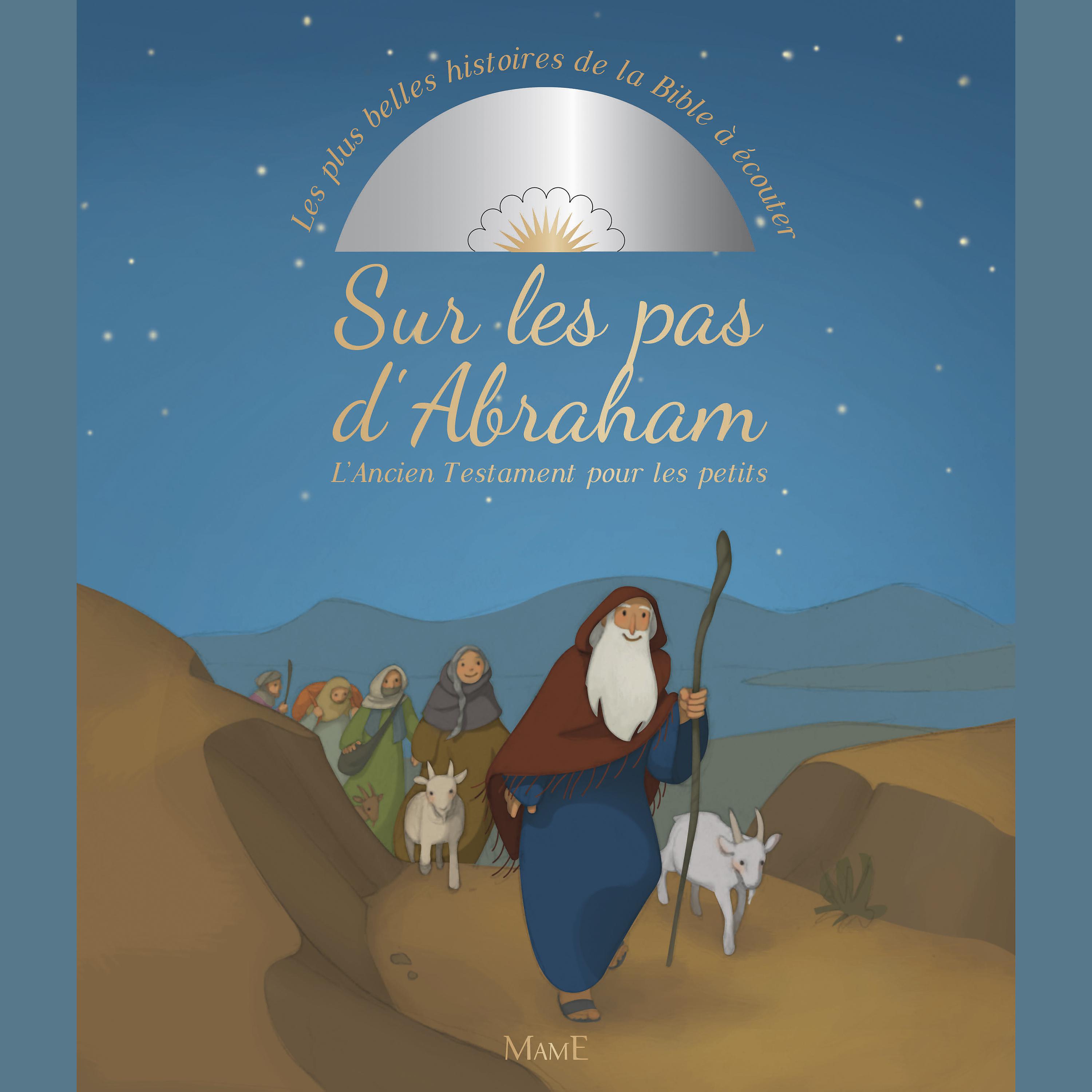 Постер альбома Sur les pas d'Abraham: Les plus belles histoires de la Bible à écouter (L'Ancien Testament pour les petits)