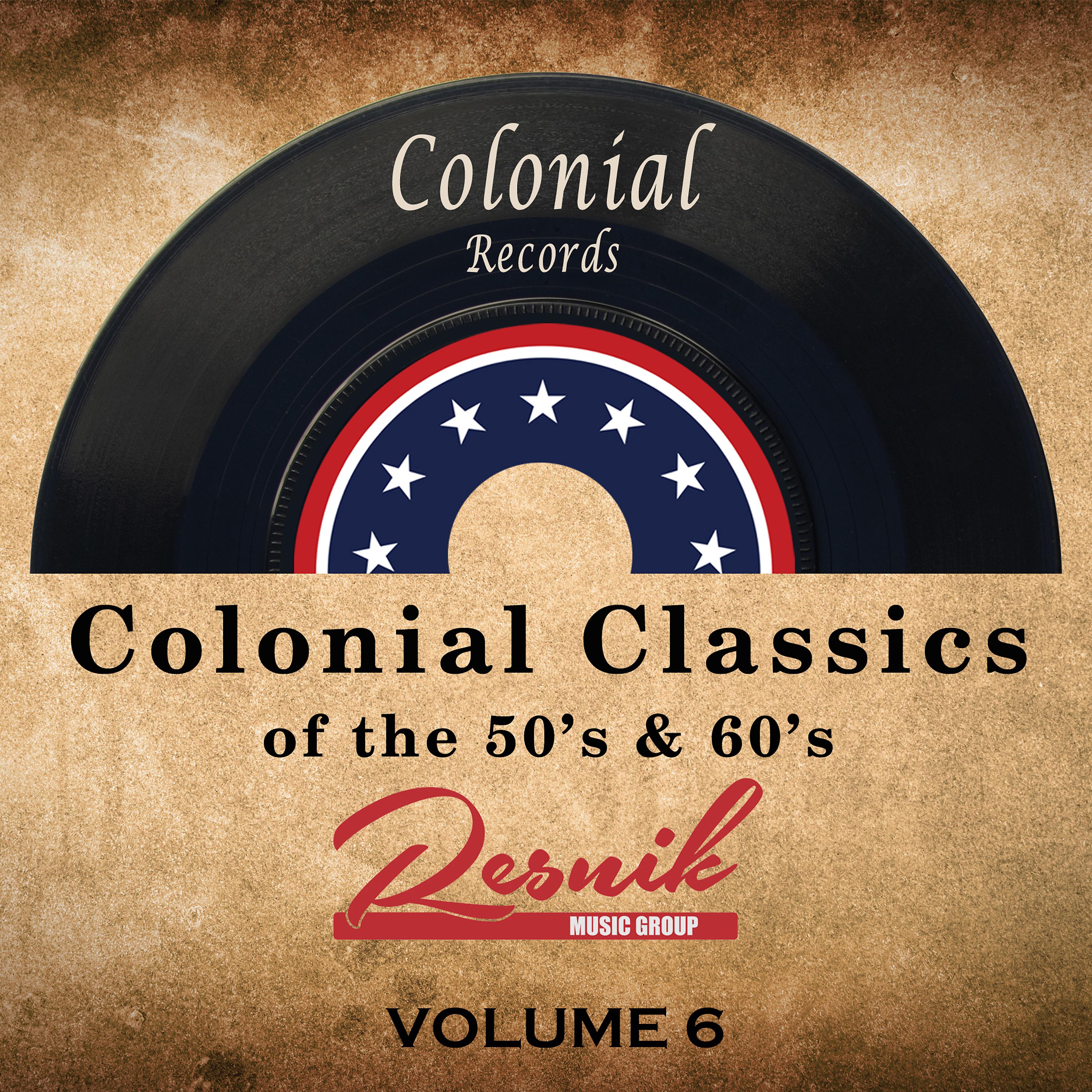 Постер альбома Colonial Classics of the 50's & 60's Vol. 6