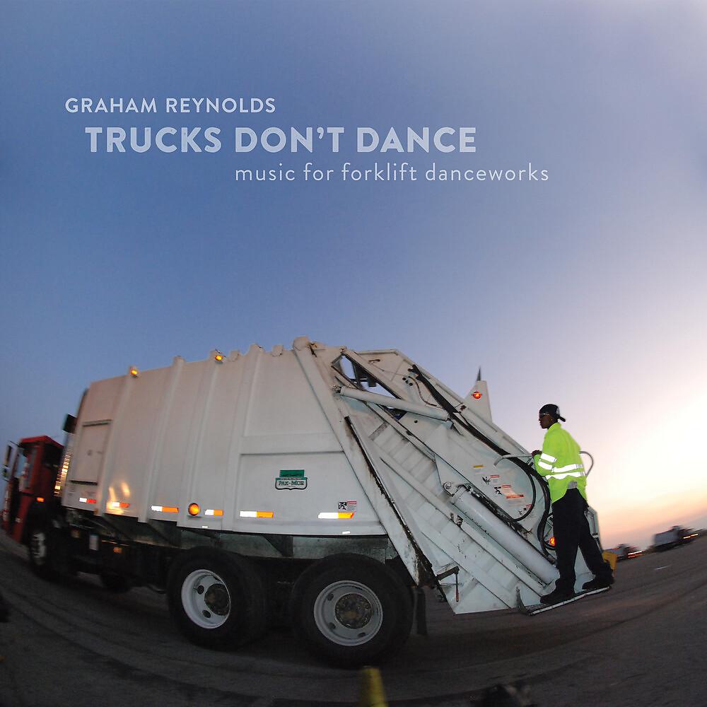 Постер альбома Trucks Don’t Dance: Music for Forklift Danceworks