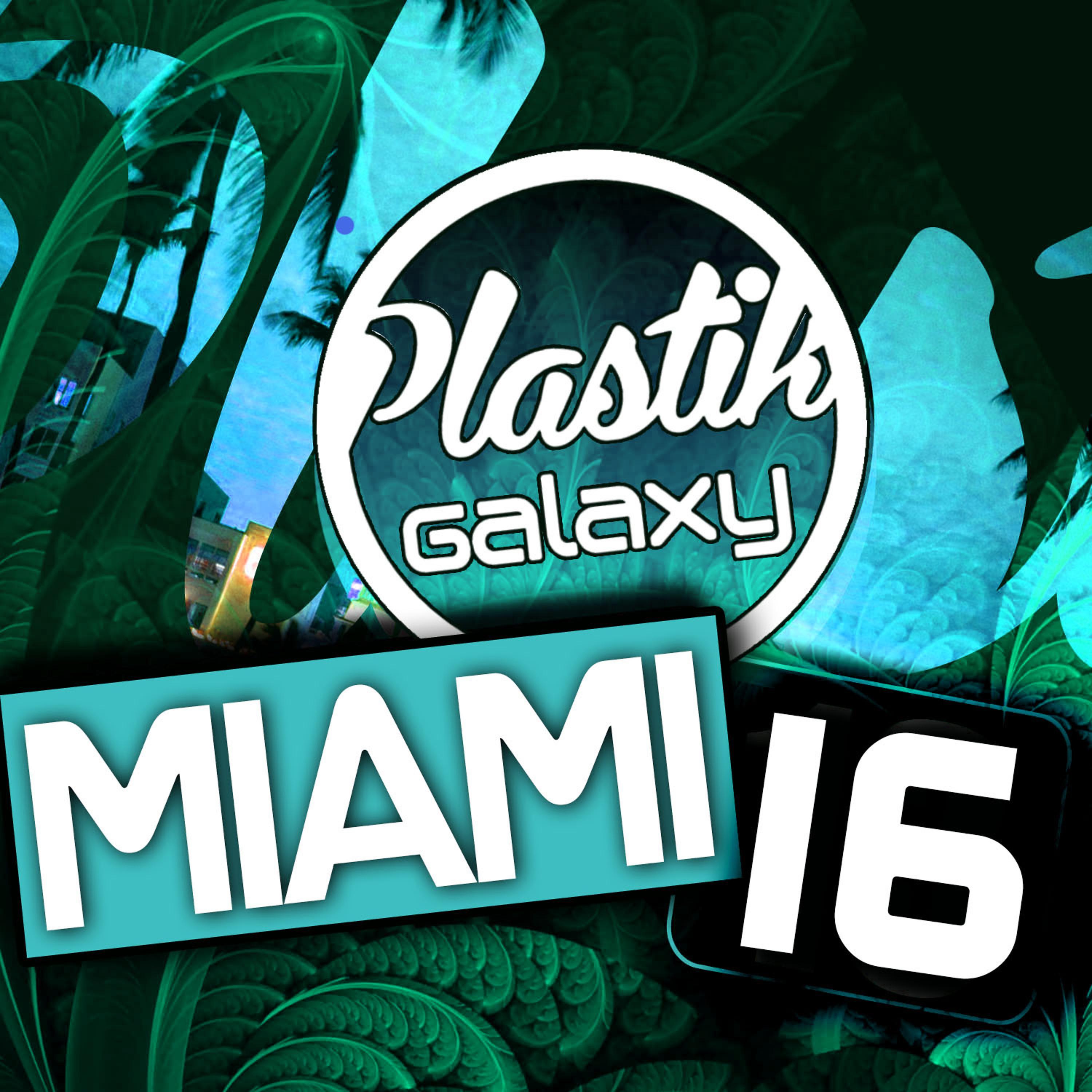 Постер альбома Plastik Galaxy Miami 2016