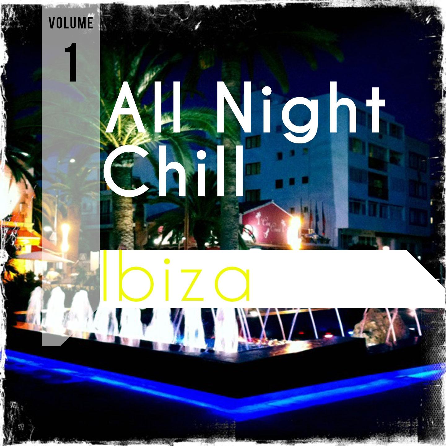 Постер альбома All Night Chill - Ibiza, Vol. 1