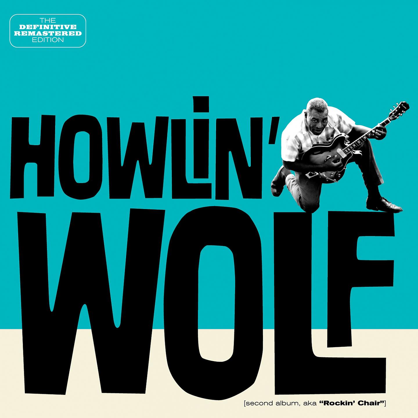 Постер альбома Howlin` Wolf ( Second Album Aka Rockin` Chair )