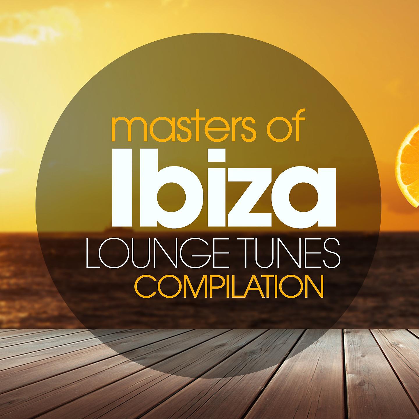 Постер альбома Masters of Ibiza Lounge Tunes Compilation