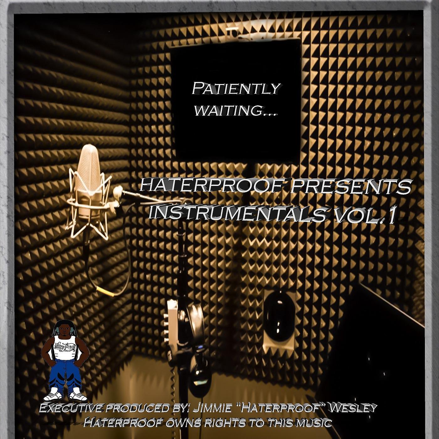 Постер альбома Haterproof Presents: Patiently Waiting Instrumentals, Vol. 1