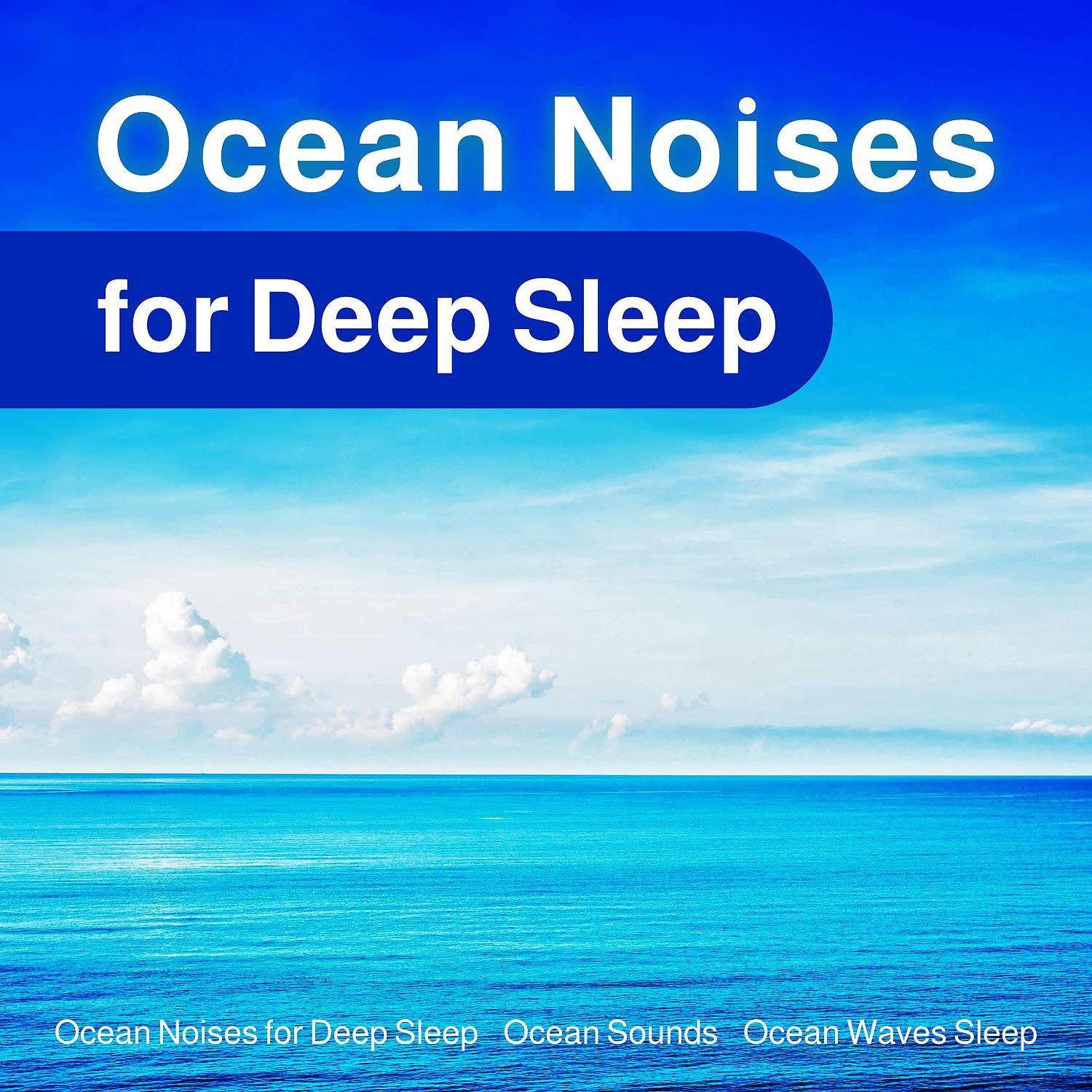 Постер альбома Ocean Noises for Deep Sleep