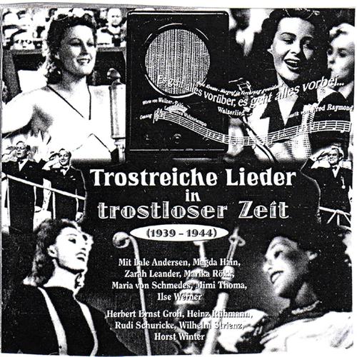 Постер альбома Trostreiche Lieder In Trostloser Zeit 1939 - 1944