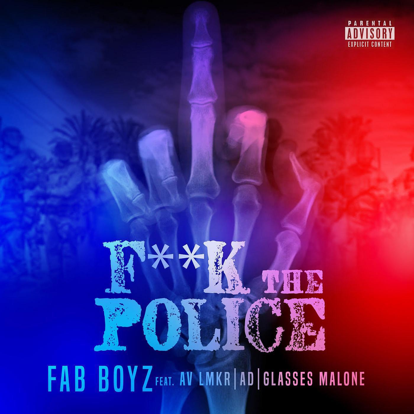 Постер альбома Fuck the Police (feat. Av Lmkr, Ad & Glasses Malone)