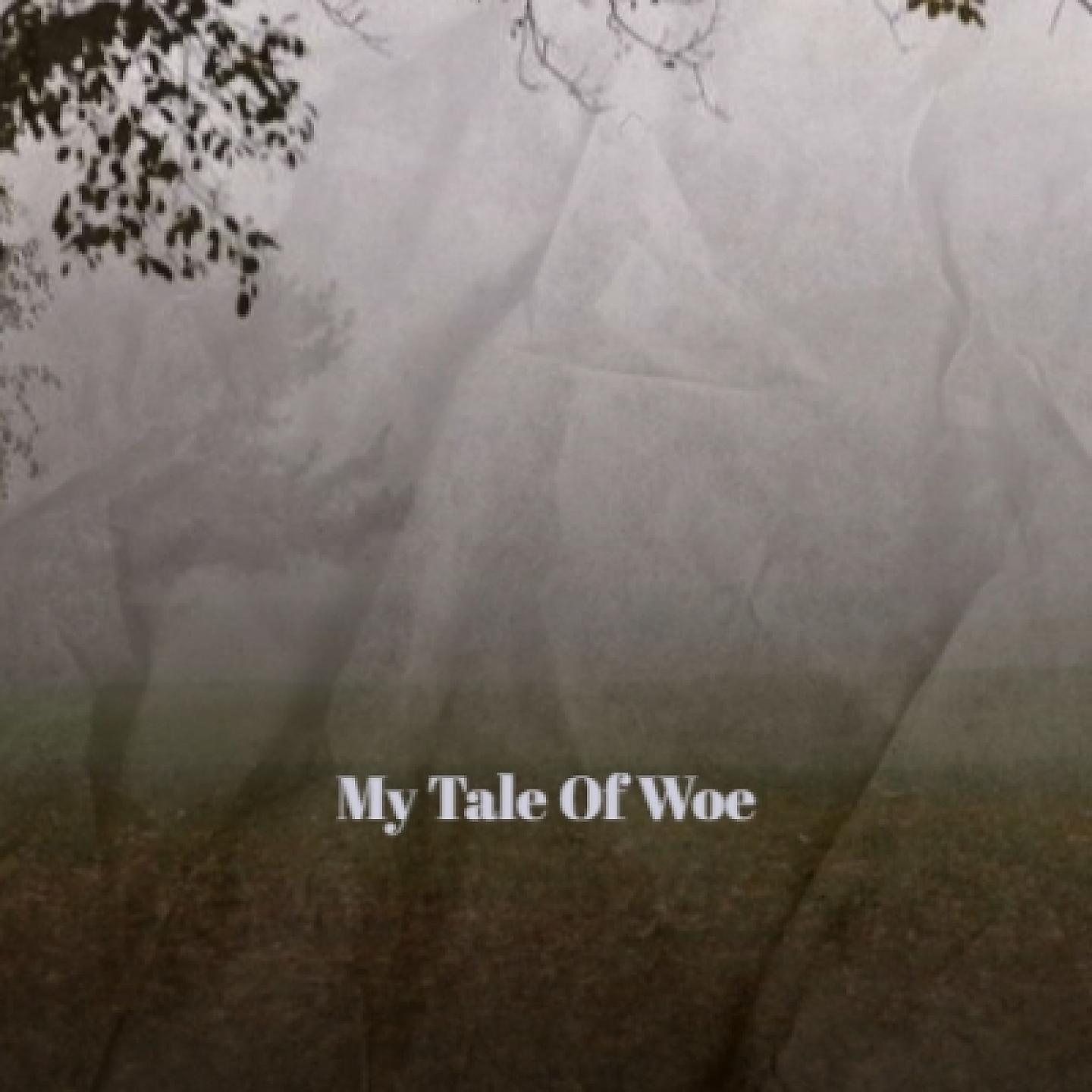 Постер альбома My Tale of Woe