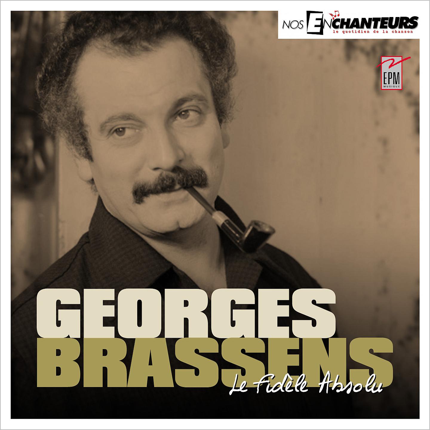 Постер альбома Georges Brassens - Le fidèle absolu