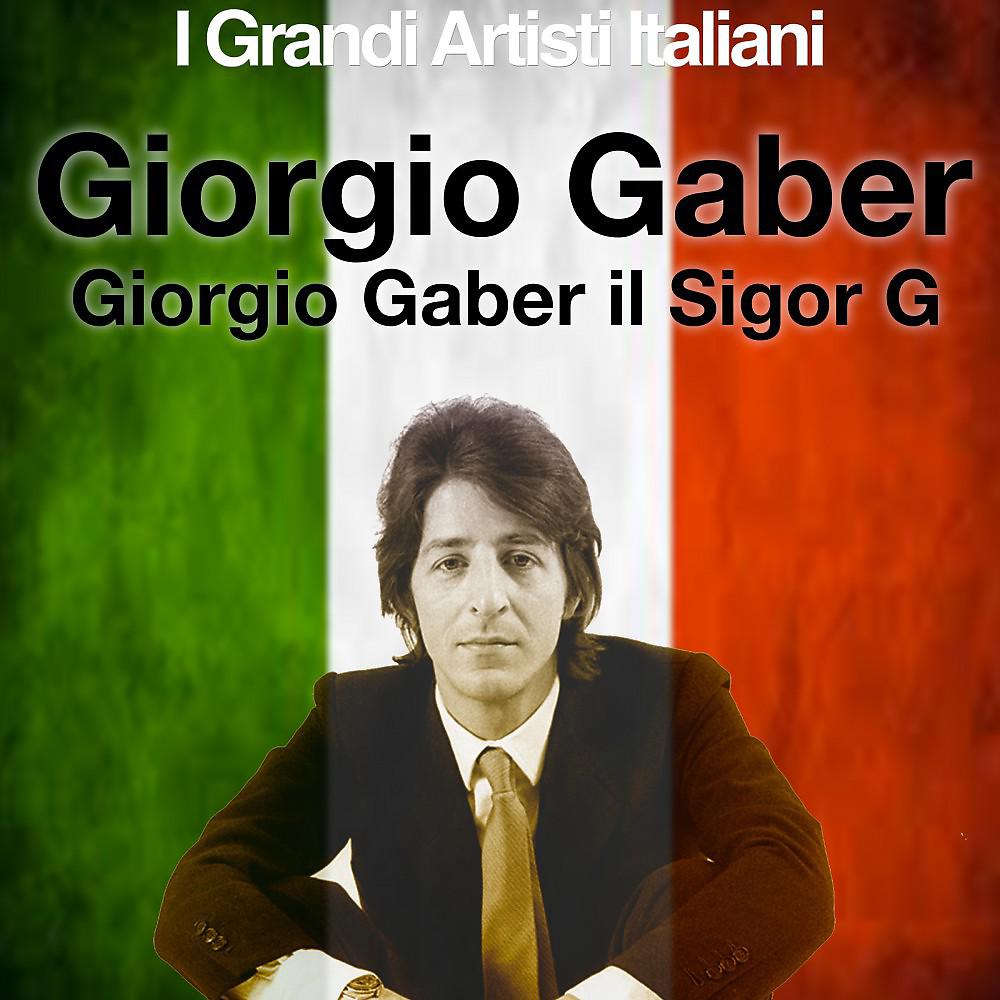 Постер альбома Giorgio Gaber il Signor G (I Grandi Artisti Italiani)