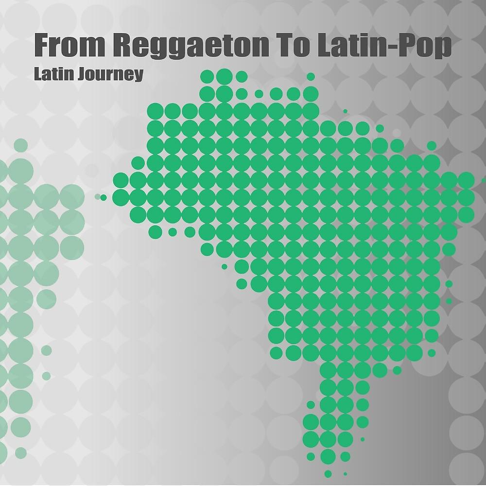 Постер альбома From Reggaeton to Latin-Pop - Latin Journey