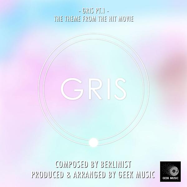 Постер альбома Gris: Gris, Pt. 1
